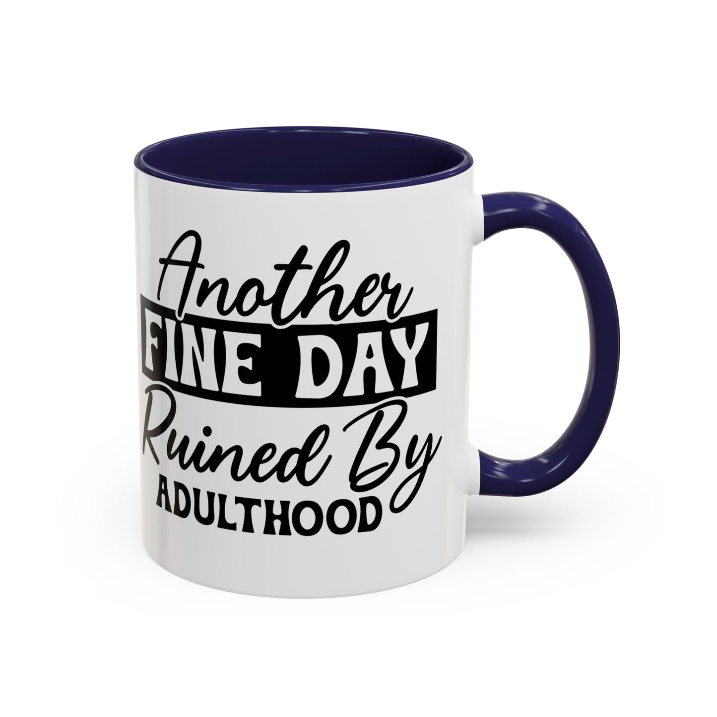 Coffee Mug - 'Another Day Ruined by Adulthood' Funny 11/15oz Mug