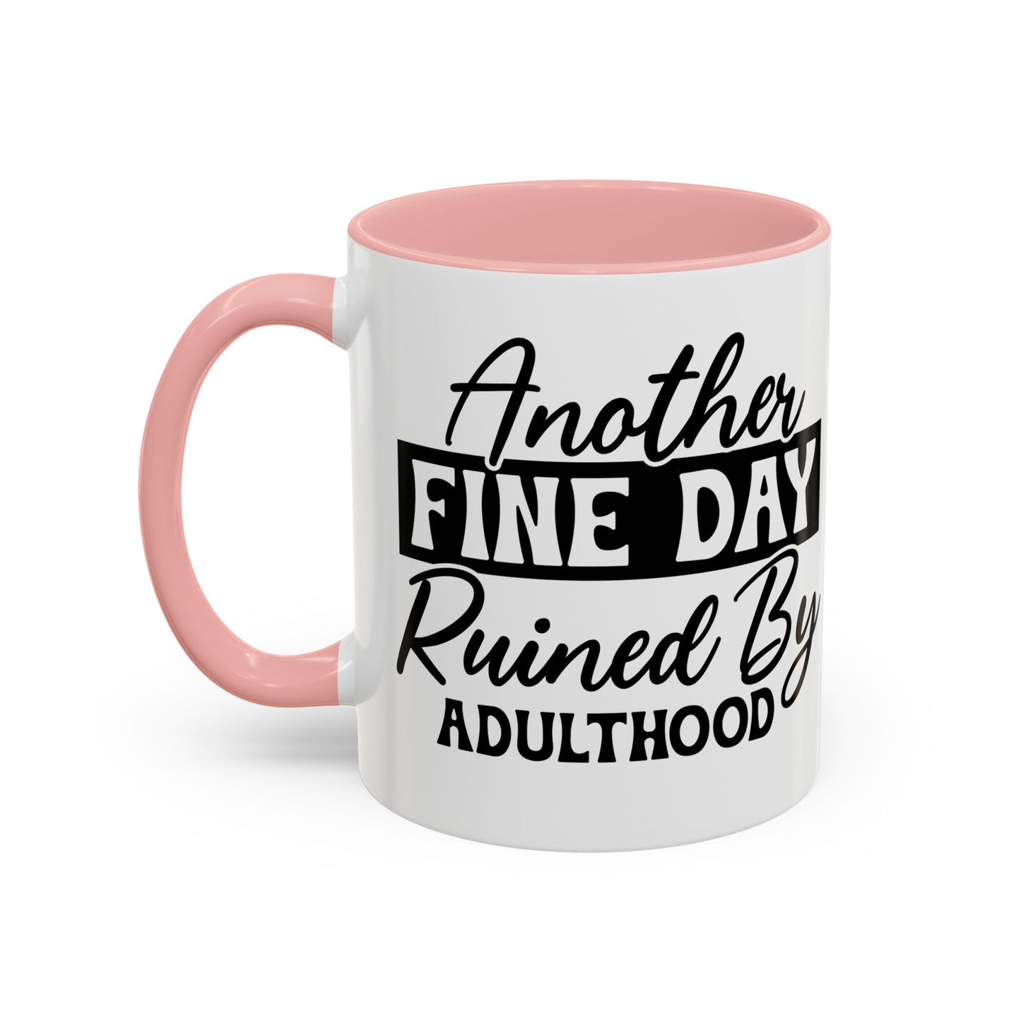 Coffee Mug - 'Another Day Ruined by Adulthood' Funny 11/15oz Mug