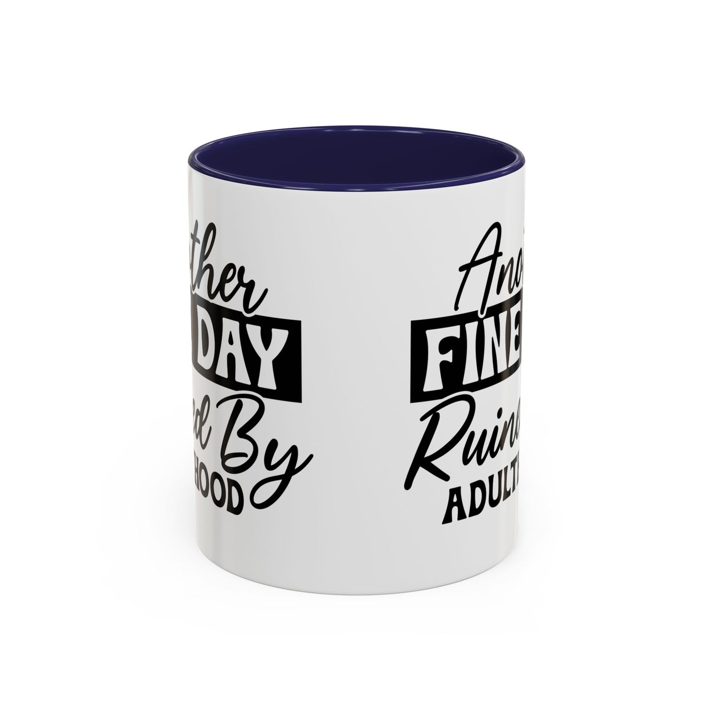 Coffee Mug - 'Another Day Ruined by Adulthood' Funny 11/15oz Mug