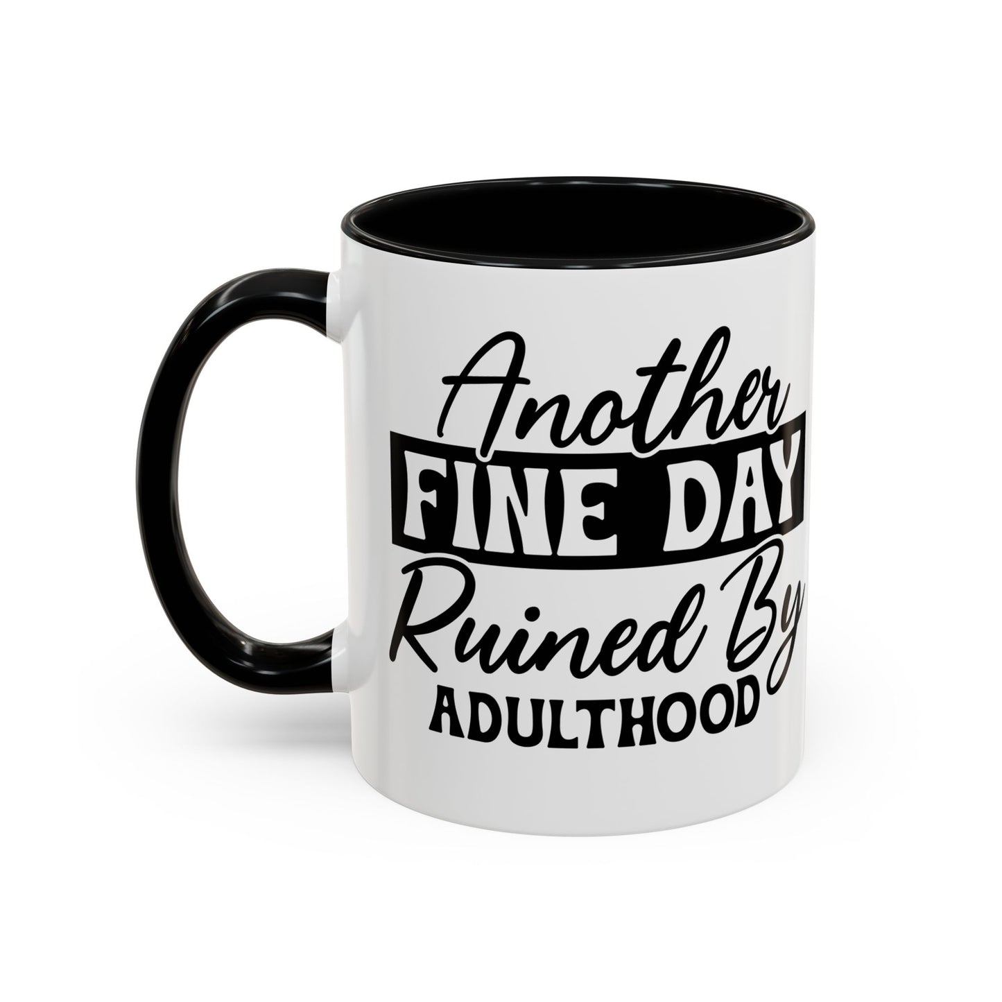 Coffee Mug - 'Another Day Ruined by Adulthood' Funny 11/15oz Mug