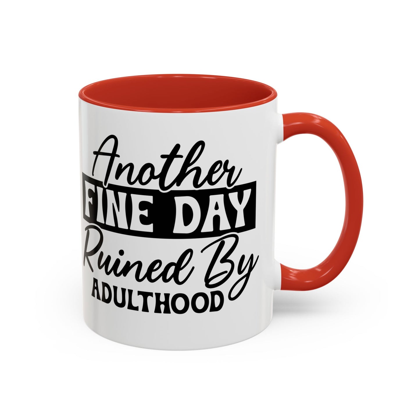 Coffee Mug - 'Another Day Ruined by Adulthood' Funny 11/15oz Mug