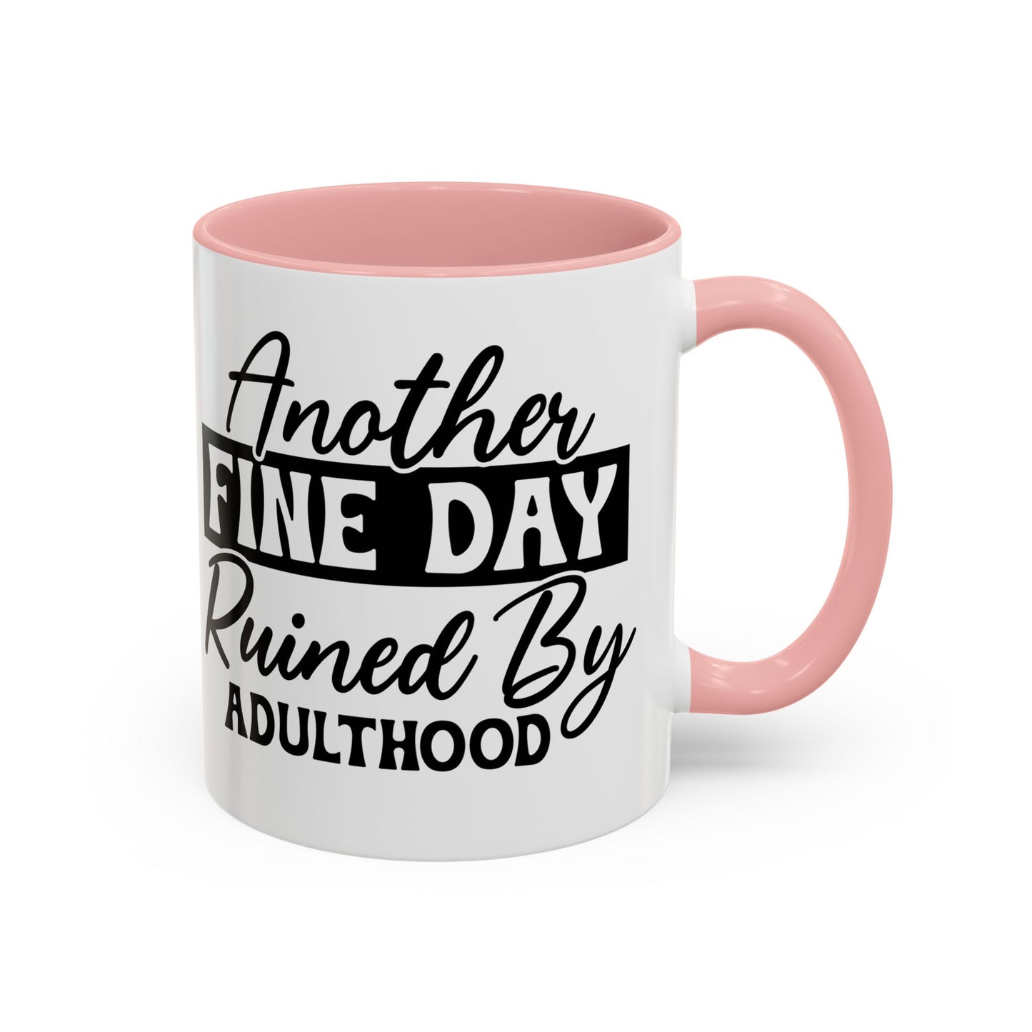 Coffee Mug - 'Another Day Ruined by Adulthood' Funny 11/15oz Mug