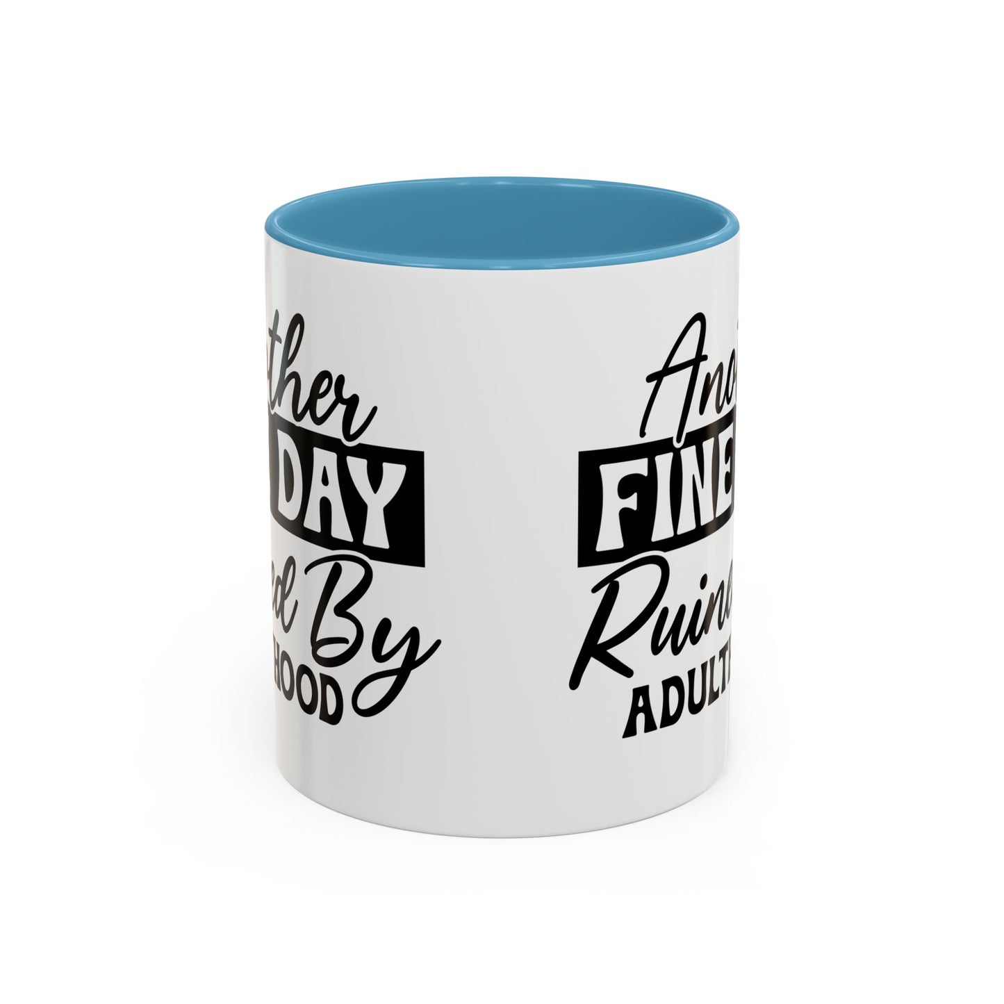 Coffee Mug - 'Another Day Ruined by Adulthood' Funny 11/15oz Mug