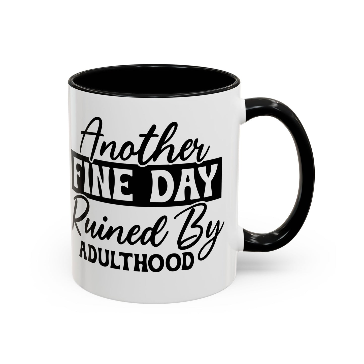 Coffee Mug - 'Another Day Ruined by Adulthood' Funny 11/15oz Mug