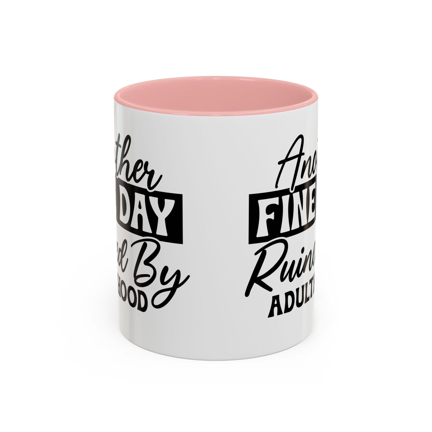 Coffee Mug - 'Another Day Ruined by Adulthood' Funny 11/15oz Mug