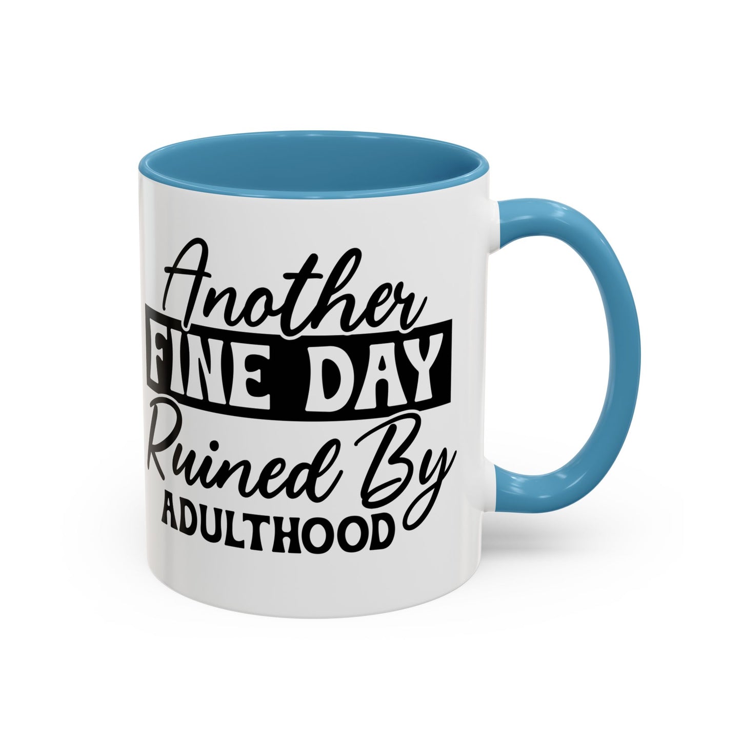 Coffee Mug - 'Another Day Ruined by Adulthood' Funny 11/15oz Mug