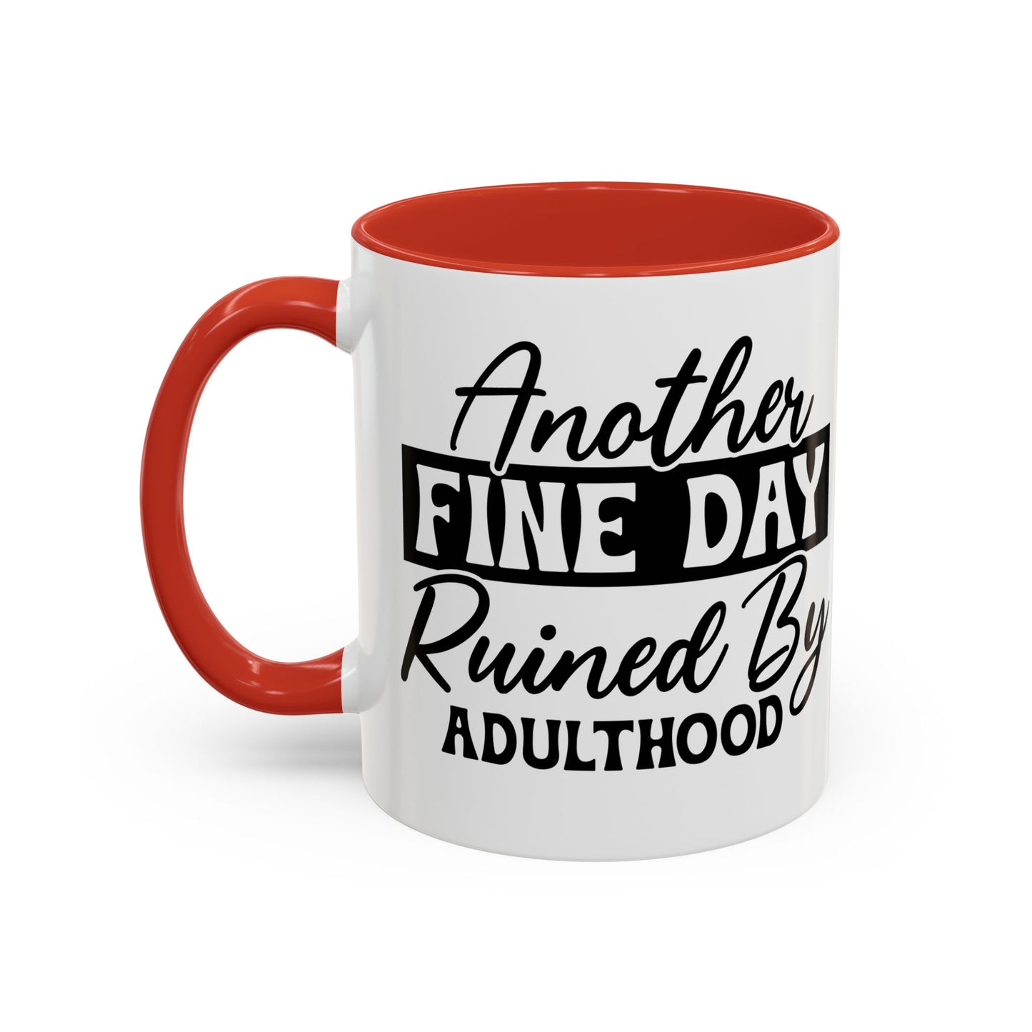 Coffee Mug - 'Another Day Ruined by Adulthood' Funny 11/15oz Mug